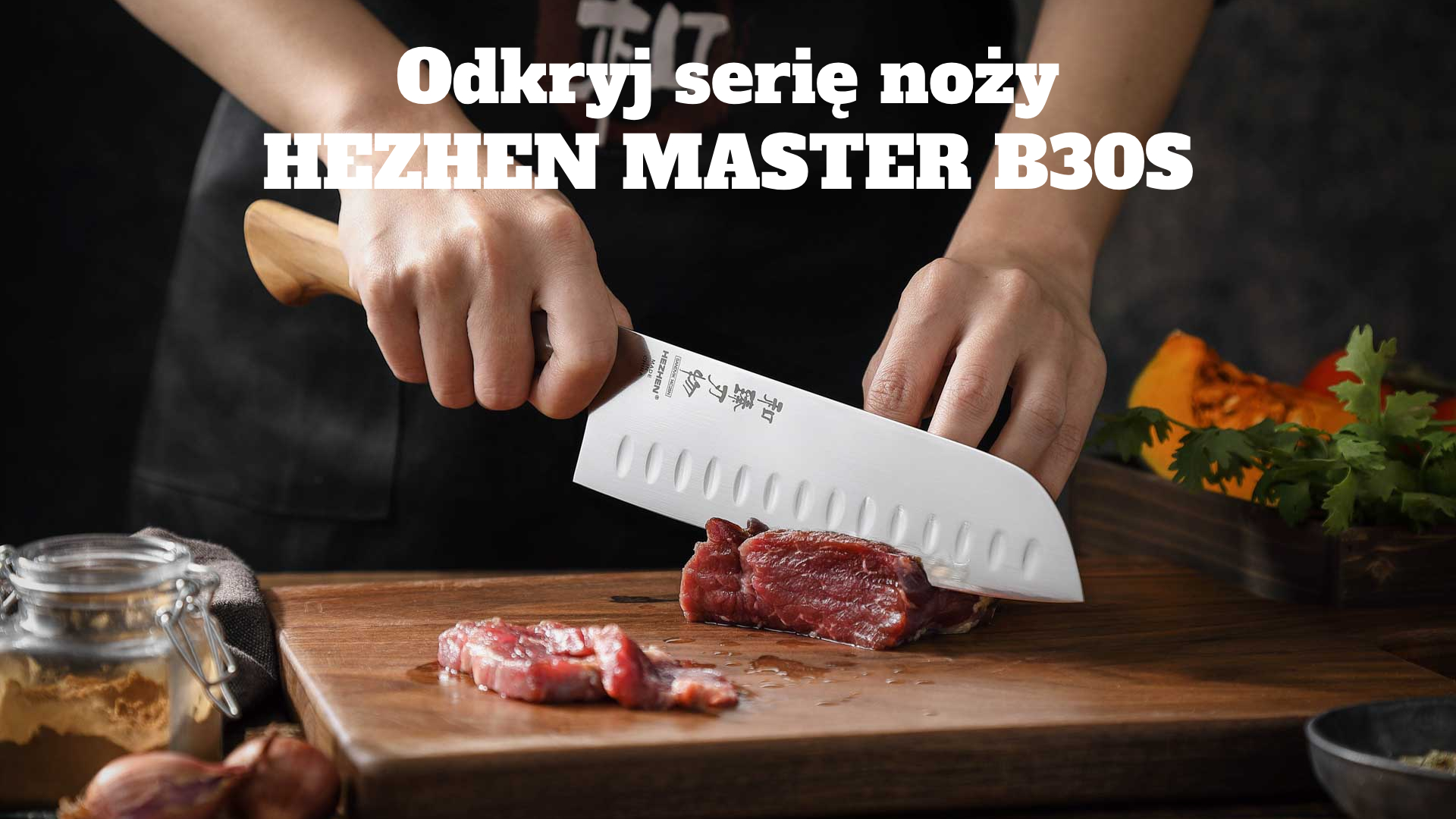 Prezentacja serii noży HEZHEN Master B30S